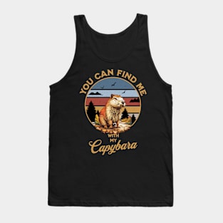 You Can Find Me With My Capybara Tank Top